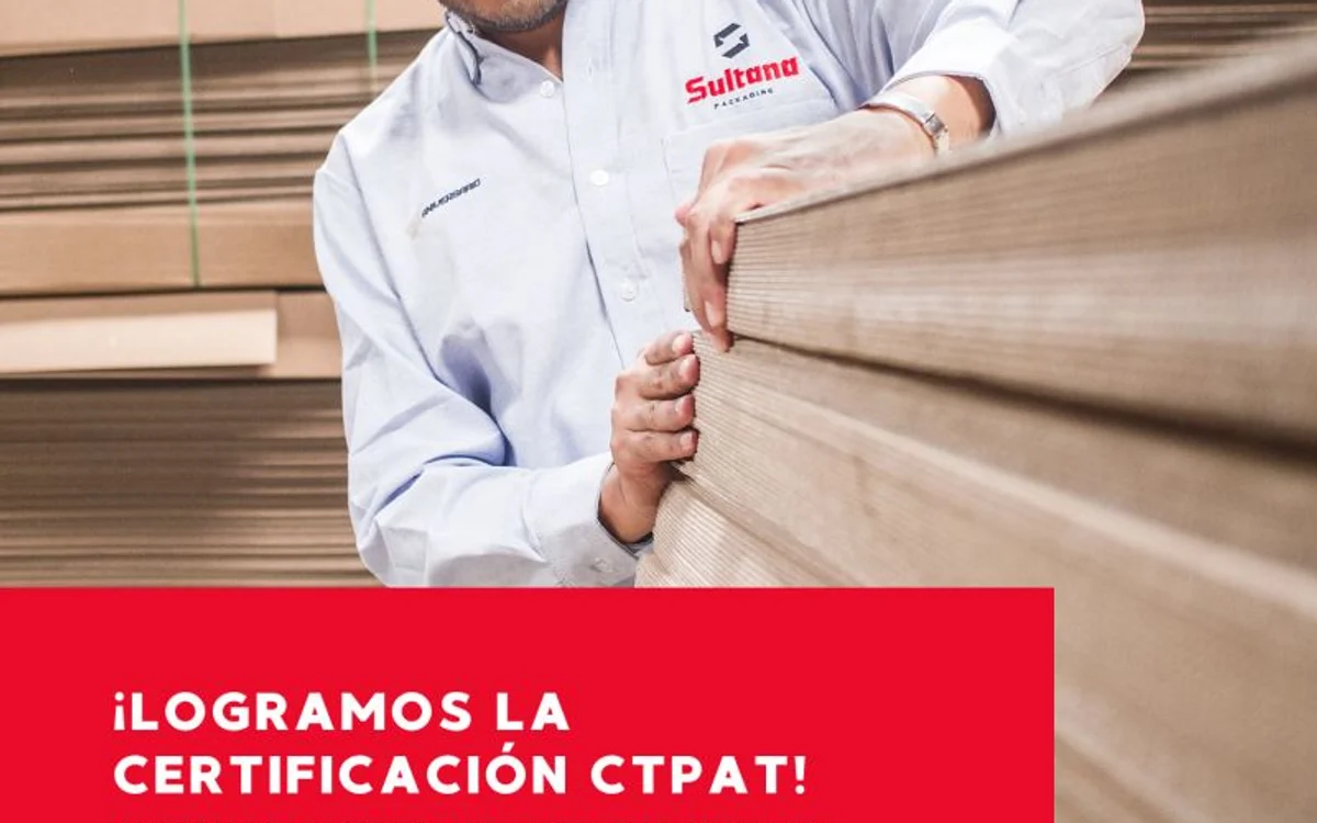 Sultana Packaging, proveedor con certificación CTPAT del U.S. Customs and Border Protection